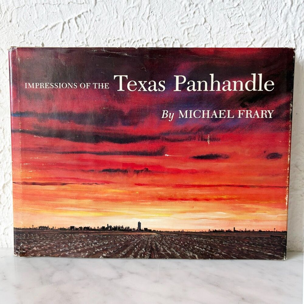 Impressions of the Texas Panhandle 1977 First Edition Hardcover Michael Frary